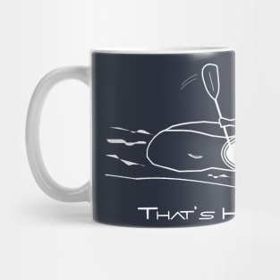 That's How I Roll Whitewater Kayaking Graphic for White Water Kayakers Mug